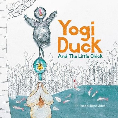 Yogi Duck and the Little Chick, Benavides, Isabel