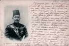 Old postcard 00 EGYPT - LE KHEDIVE ABBAS HILMI PASCHA