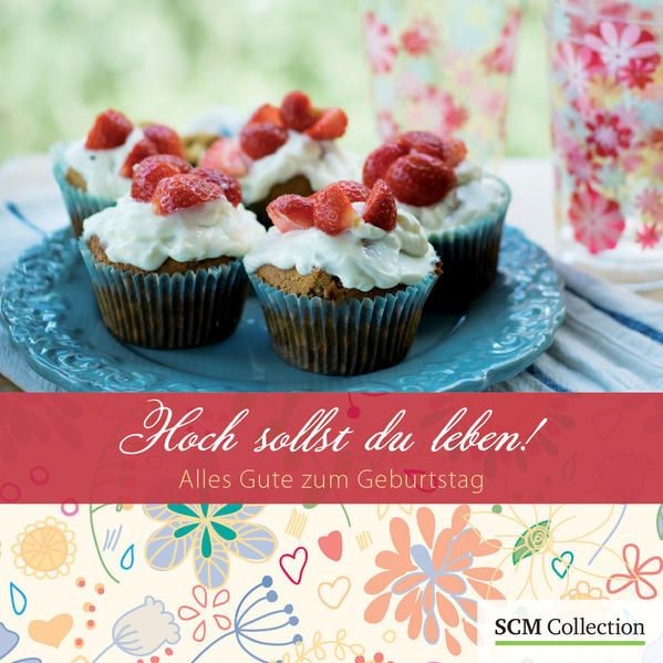 Hoch sollst du leben!: Alles Gute zum Geburtstag (Feste des Lebens) Alles Gute z
