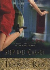 Step Ball Change: A Novel - Hardcover By Ray, Jeanne - VERY GOOD
