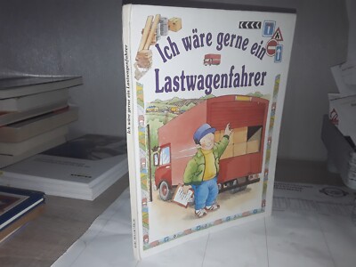 Moira Butterfield -- ICH WÄRE GERNE ein LASTWAGENFAHRER // Bilderbuch 1994