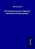 Die Entwicklung Der Modernen Buchkunst In Deutschland | Buch | 9789925026418