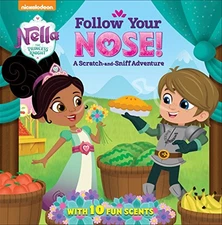 FOLLOW YOUR NOSE! A SCRATCH-AND-SNIFF ADVENTURE (NELLA THE By Random House VG