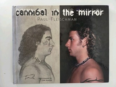 Cannibal In The Mirror By Paul Fleischman