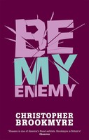 Be My Enemy | Christopher Brookmyre | Englisch | Taschenbuch | Jack Parlabane