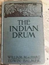 The Indian Drum by William MacHarg & Edwin Balmer 1917 hardcover