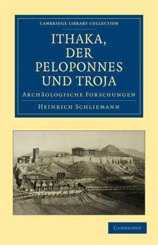 Ithaka, der Peloponnes und Troja Archäologische Forschungen Schliemann Paperback