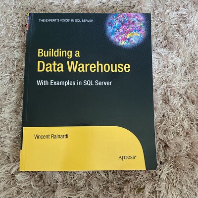 Aufbau eines Data Warehouse: Mit Beispielen in SQL Server von Vincent Rainardi...