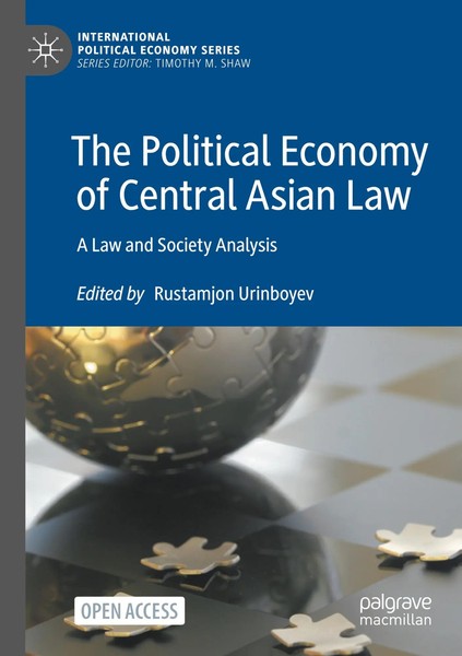 The Political Economy Of Central Asian Law A Law And Society Analysis Urinboyev-image
