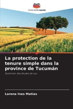 La protection de la tenure simple dans la province de Tucumn by Lorena Ines Mati