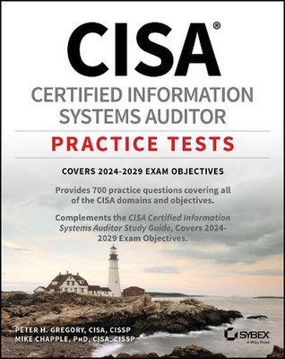 CISA Certified Information Systems Auditor Practice Tests by Mike Chapple Paperb
