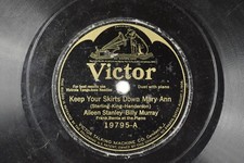 C. 1918 Aileen Stanley 78 RPM RCA Victor - Keep Your Skirts Down Mary Ann L7E