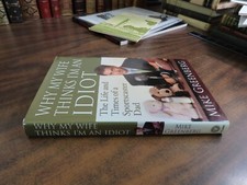 Why My Wife Thinks I'm An Idiot Mike Greenberg SIGNED Inscribed 1400064384 2006
