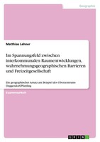 Im Spannungsfeld Zwischen Interkommunalen Raumentwicklungen,...