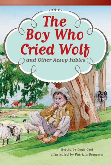 The Boy Who Cried Wolf and Other Aesop Fables by Leah Osei (Paperback Book)