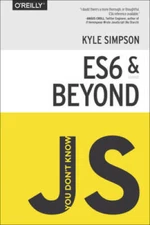 You Dont Know JS: ES6  Beyond - Paperback By Simpson, Kyle - GOOD