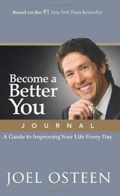 Become a Better You Journal: A Guide to Improving Your Life... - Osteen, Joel