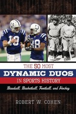 The 50 Most Dynamic Duos in Sports History: Baseball, Basketball, Football, and
