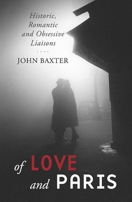 John Baxter Of Love and Paris (Taschenbuch)
