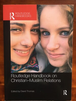 Routledge Handbook on Christian-Muslim Relations, by David Thomas, PB, Very Good