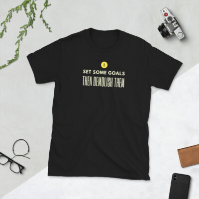 Set some goals...Short-Sleeve Unisex T-Shirt