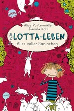 Mein Lotta-Leben 01. Alles voller Kaninchen | Alice Pantermüller | deutsch