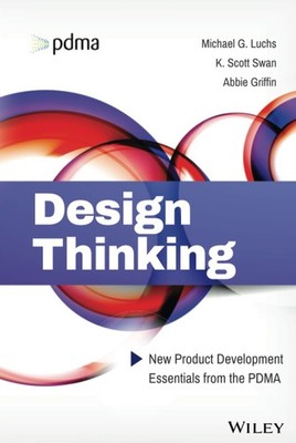 Design Thinking: New Product Development Essentials from the PDMA - hardcove...