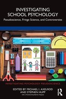 Investigating School Psychology Pseudoscience, Fringe Science, And Controversies