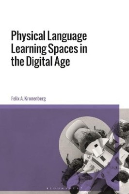Felix A. Kronenb Physical Language Learning Spaces in the Digital  (Taschenbuch)