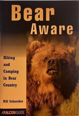 Bear Aware: Hiking and Camping in Bear Country (How To Climb Series) by Schneide