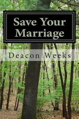 Save Your Marriage: Twenty One Thoughts That Can Change Your Marriage For The Be