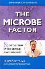 Microbe Factor : And Enzymes that Turn on Your Innate Immunity, Paperback by ...