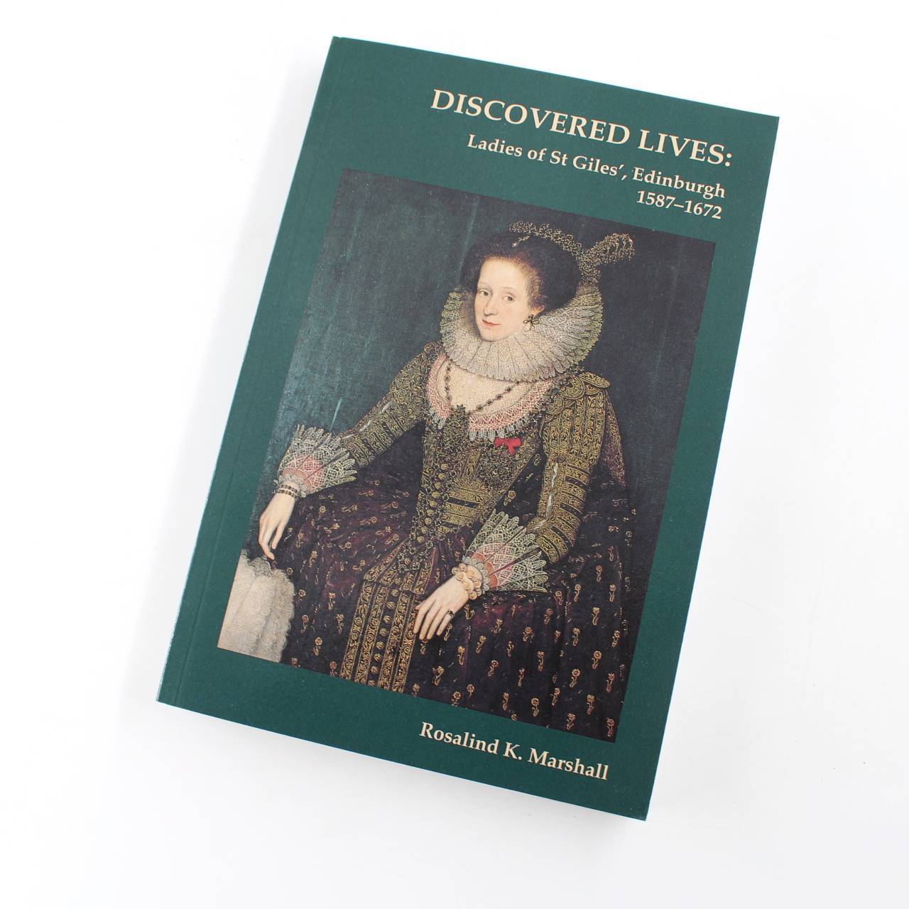 Discovered Lives: Ladies of St Giles, 1587-1672 book by Rosalind K. Marshall