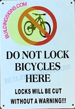 DO NOT LOCK BICYCLES HERE SIGN (7X10, WHITE BACKGROUND,ALUMINUM) -REF24-1027