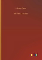 L. Frank Baum | The Sea Fairies | Taschenbuch | Englisch (2019) | 108 S.