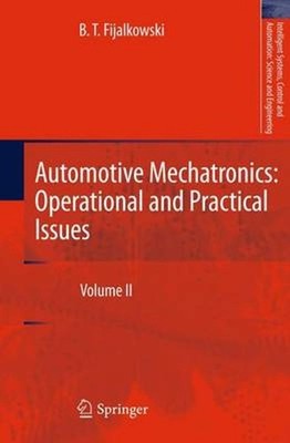 Automotive Mechatronics: Operational and Practical Issues: Volume II by B.T. Fij