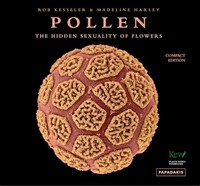Rob Kesseler - Pollen The Hidden Sexuality Of Flowers - Hardback - H245Z