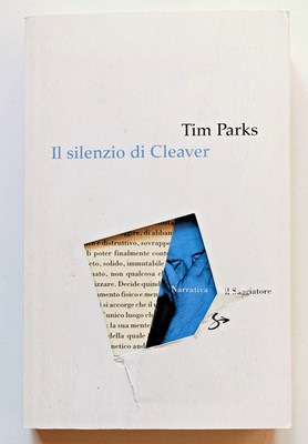 DAS SCHWEIGEN VON CLEAVER, Tim Parks, der Weise 2006.
