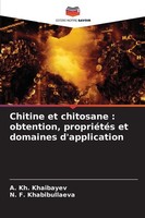 Chitine Et Chitosane : Obtention, PropriéTéS Et Domaines D'application A. Kh. Kh