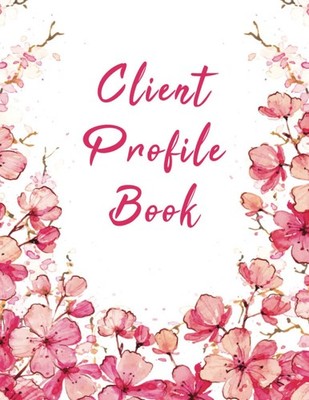 Client Profile Book: 100 Clients, Record Customers Information, Client Data Orga