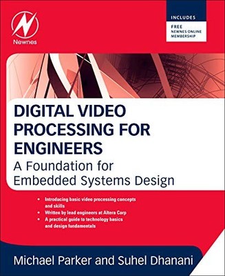 Digital Video Processing for Engineers: A Foundation for Embedde