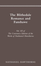 The Centenary Edition of the Works of Nathaniel Hawthorne: Vol. III, The: New
