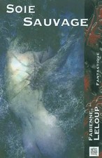 Soie Sauvage, Fabienne Leloup