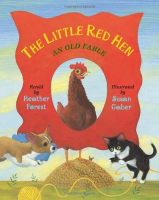 THE LITTLE RED HEN: AN OLD FABLE By Heather Forest & Susan Gaber - Hardcover NEW