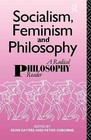 Socialism, Feminism and Philosophy: A Radical Philosophy Reader by Taylor & Francis Ltd (Paperback, 1990)