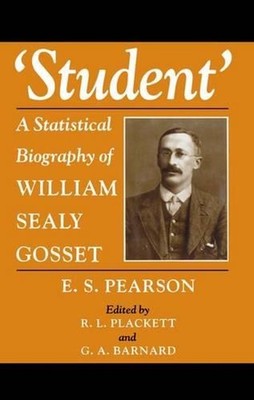'Student': A Statistical Biography of William Sealy Gosset by E.S. Pearson (Engl