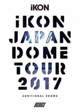 iKON JAPAN DOME TOUR 2017 -ADDITIONAL SHOWS- first production limited iKON