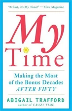 My Time: Making the Most of the Bonus Decades After 50 (Paperback or Softback)
