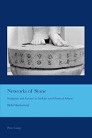 Networks Of Stone Sculpture And Society In Archaic And Classical Athens Buch