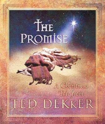 The Promise: A Christmas Tale - Hardcover By Dekker, Ted - VERY GOOD